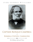 Image for Captain Ronald Campbell of Bombala Station, Cambalong: his military life and times