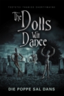 Image for The dolls will dance =: Die poppe sal dans
