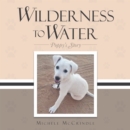 Image for Wilderness to water: Poppy&#39;s story