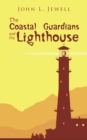 Image for The coastal guardians and the lighthouse