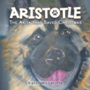 Image for Aristotle: the akita that saved Christmas