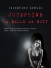 Image for Josephine La Belle De Nuit: Based on a True Story of Music, Science, Faith - and the Darkest Desires