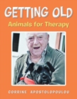 Image for Getting old  : animals for therapy