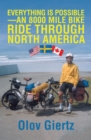Image for Everything Is Possible&amp;#x2014;An 8000 Mile Bike Ride Through North America