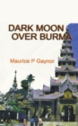 Image for Dark moon over Burma