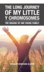Image for The Long Journey of My Little Y Chromosomes: The Origins of One Viking Family