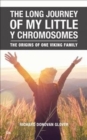 Image for The Long Journey of My Little Y Chromosomes : The Origins of One Viking Family