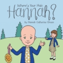 Image for Where&#39;S Your Hair, Hannah?