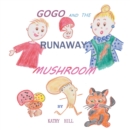 Image for Gogo and the runaway mushroom