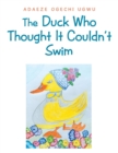 Image for The Duck Who Thought It Couldn&#39;t Swim