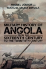 Image for Military History of Angola : From the Sixteenth Century to the Twentieth Century