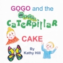 Image for Gogo and the Caterpillar Cake