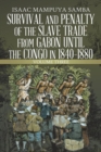 Image for Survival and Penalty of the Slave Trade from Gabon Until the Congo in 1840-1880