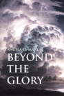 Image for Beyond the glory