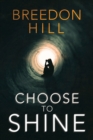Image for Choose to Shine