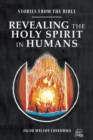 Image for Revealing the Holy Spirit in humans  : stories from the Bible