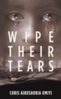 Image for Wipe Their Tears