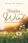 Image for Thistles in the wind  : an autobiography