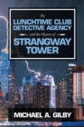 Image for The Lunchtime Club Detective Agency and the mystery of Strangway Tower