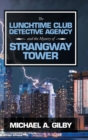 Image for The Lunchtime Club Detective Agency and the mystery of Strangway Tower