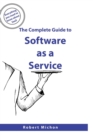 Image for The Complete Guide to Software as a Service : Everything you need to know about SaaS