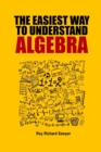 Image for The Easiest Way to Understand Algebra : Algebra equations with answers and solutions