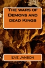 Image for The wars of Demons and dead Kings