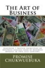 Image for The Art of Business : discover 7 proven principles of business success used by business moguls in this 21st century.