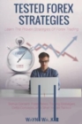 Image for Tested Forex Strategies : : Learn The Proven Strategies Of Forex News Trading