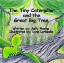 Image for The Tiny Caterpillar and the Great Big Tree