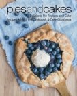 Image for Pies and Cakes : Delicious Pie Recipes and Cakes Recipes All-in 1 Pie Cookbook &amp; Cake Cookbook
