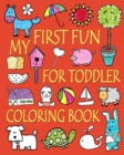 Image for My First Fun for Toddler Coloring Book