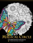 Image for Magical Circle Coloring Books for Adults : Flower, Florals bouquet, Butterfly, Animals and Doodle Desing for GROWN-UPS