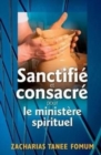 Image for Sanctifie et Consacre Pour le Ministere Spirituel