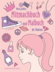 Image for Mein grosses Mitmachbuch und Malbuch fur Madchen