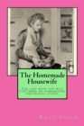Image for The Homemade Housewife : The last book you will ever need on homemaking and frugal living.