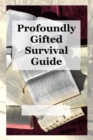 Image for Profoundly Gifted Survival Guide