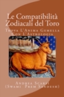Image for Le Compatibilita Zodiacali del Toro : Trova L&#39;Anima Gemella Con L&#39;Astrologia