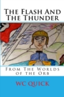 Image for The Flash And The Thunder : From The Worlds Of The Orb
