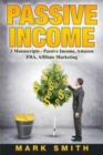 Image for Passive Income : 3 Manuscripts - Passive Income, Affiliate Marketing, Amazon FBA