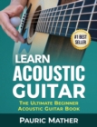 Image for Learn Acoustic Guitar : The Ultimate Beginner Acoustic Guitar Book