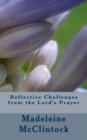 Image for Reflective Challenges from the Lord&#39;s Prayer