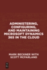 Image for Administering, Configuring, and Maintaining Microsoft Dynamics 365 in the Cloud