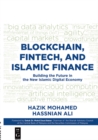 Image for Blockchain, fintech, and Islamic finance: building the future in the new Islamic digital economy