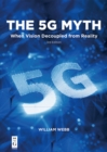 Image for The 5G Myth: When Vision Decoupled from Reality