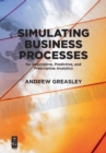 Image for Simulating Business Processes for Descriptive, Predictive, and Prescriptive Analytics