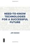 Image for Need-to-Know Technologies for a Successful Future