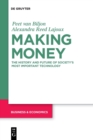 Image for Making Money : The History and Future of Society&#39;s Most Important Technology
