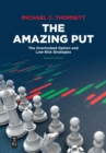 Image for The Amazing Put : The Overlooked Option and Low-Risk Strategies