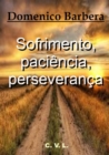 Image for Sofrimento, paciencia, perseveranca